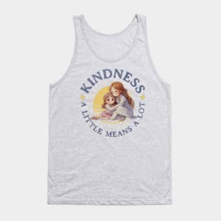 Kindness - a little means a lot Tank Top